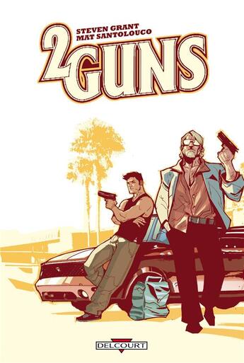 Couverture du livre « 2 guns » de Steven Grant et Mat Santolouco aux éditions Delcourt