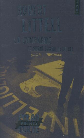 Couverture du livre « La compagnie ; le grand roman de la CIA » de Robert Littell aux éditions Points