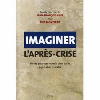 Couverture du livre « Imaginer l'après-crise » de Lisee/Monpetit aux éditions Boreal