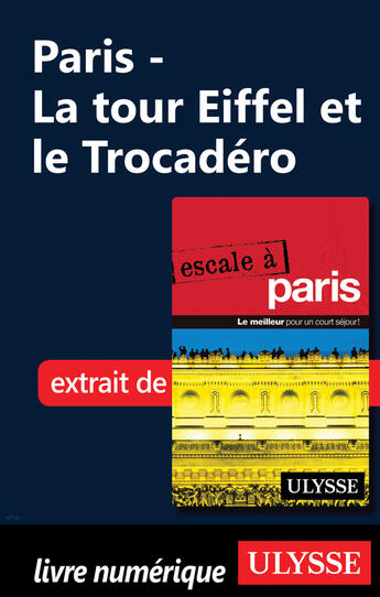 Couverture du livre « Paris - La tour Eiffel et le Trocadéro » de Yan Rioux aux éditions Ulysse