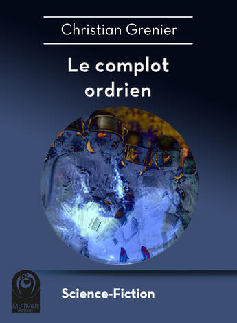 Couverture du livre « Le complot ordrien » de Christian Grenier aux éditions Multivers Editions