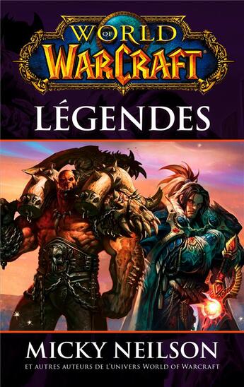 Couverture du livre « World of warcraft ; légendes » de Micky Neilson et Collectif aux éditions Panini