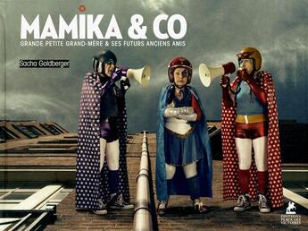 Couverture du livre « Mamika & co ; grande petite grand-mère et ses futurs anciens amis » de Sacha Goldberger aux éditions Place Des Victoires