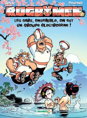 Couverture du livre « Les rugbymen Tome 10 : les gars, ensemble, on est un groupe électrogène ! » de Beka et Poupard aux éditions Bamboo