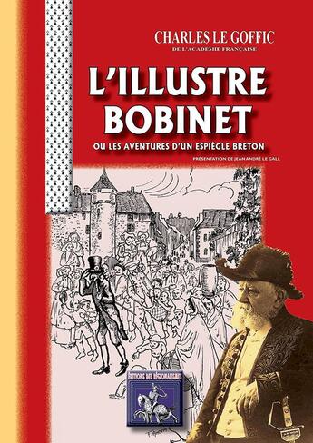 Couverture du livre « L'illustre Bobinet ou les aventures d'un espiègle Bréton » de Charles Le Goffic aux éditions Editions Des Regionalismes