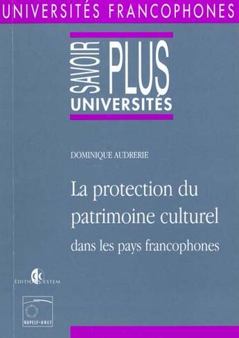 Couverture du livre « La protection du patrimoine culturel dans les pays francophones » de Dominique Audrerie aux éditions Estem