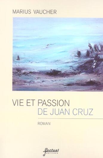 Couverture du livre « Vie et passion de juan cruz » de Marius Vaucher aux éditions Parole Et Silence