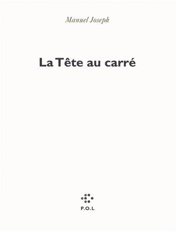 Couverture du livre « La tête au carré » de Manuel Joseph aux éditions P.o.l