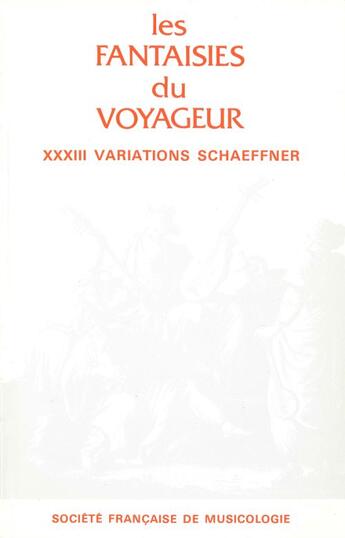 Couverture du livre « Les fantaisies du voyageur ; XXXIII variations d'André Schaeffner » de  aux éditions Societe Francaise De Musicologie