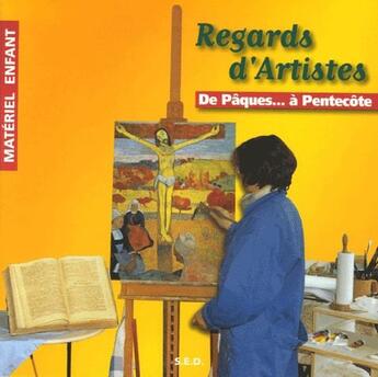 Couverture du livre « Regards d'artistes ; de Pâques... à Pentecote » de  aux éditions Olivetan