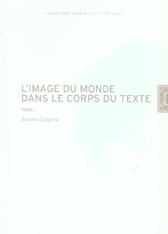 Couverture du livre « L'image du monde dans le corps du texte t.1 et 2 » de Jacinto Lageira aux éditions Lettre Volee