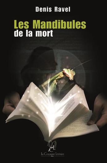 Couverture du livre « Les mandibules de la mort » de Denis Ravel aux éditions La Compagnie Litteraire