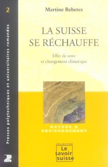 Couverture du livre « La suisse se rechauffe. effet de serre et changement climatique nature et enviro » de Rebetez M. aux éditions Ppur