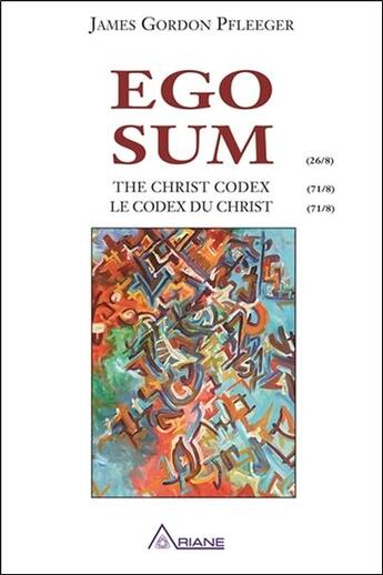 Couverture du livre « Ego sum ; le codex du Christ » de James Gordon Pfleeger aux éditions Ariane