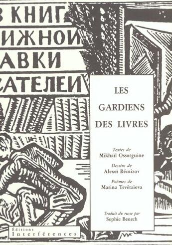 Couverture du livre « Les gardiens des livres » de Alexei Remizov et Marina Tsvetaieva et Mikhail Ossorguine aux éditions Interferences