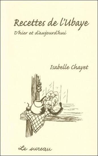 Couverture du livre « Recettes de l'Ubaye hier et aujourd'hui » de Isabelle Chayet aux éditions Le Sureau