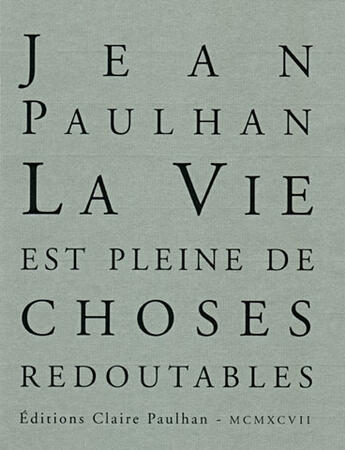 Couverture du livre « La vie est pleine de choses redoutables » de Jean Paulhan aux éditions Claire Paulhan