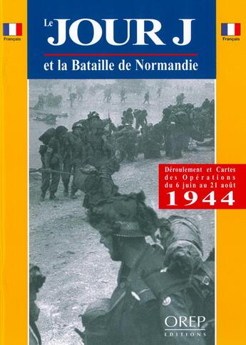 Couverture du livre « Le jour J et la bataille de Normandie » de Gerard Legout aux éditions Orep