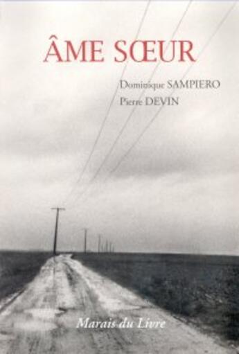 Couverture du livre « Âme soeur » de Dominique Sampiero et Pierre Devin aux éditions Marais Du Livre