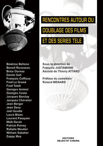 Couverture du livre « Rencontres autour du doublage des films et des séries télé » de Laurent Girard et Francois Justamand et Thierry Attard et Maxime Bomier et Bruno Lais et Maurice Le Borgne et Yv Rouxel aux éditions Objectif Cinema