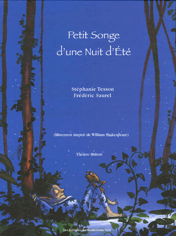 Couverture du livre « Petit songe d'une nuit d'été » de Stephanie Tesson et Frederic Saurel aux éditions Bonhomme Vert