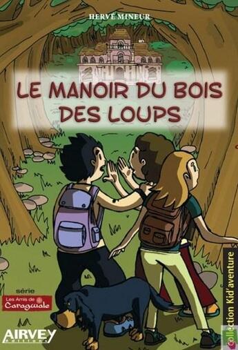 Couverture du livre « Le manoir du bois des loups » de Herve Mineur aux éditions Airvey