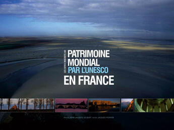 Couverture du livre « Sites inscrits au patrimoine mondial par l'unesco en France » de Jean-Jacques Gelbart et Jacques Pierron aux éditions Gelbart