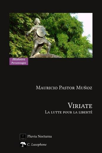 Couverture du livre « Viriate ; la lutte pour la liberté » de Mauricio Pastor Munoz aux éditions Pluvia Nocturna