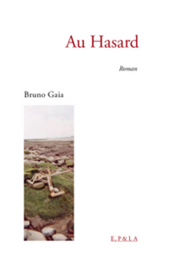 Couverture du livre « Au hasard » de Bruno Gaia aux éditions E.p & La