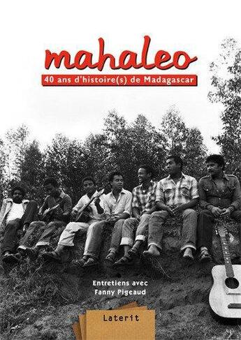 Couverture du livre « Mahaleo ; 40 ans d'histoires de Madagascar » de Mahaleo aux éditions Laterit