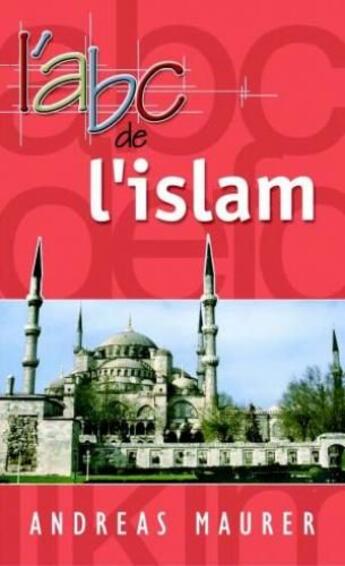 Couverture du livre « L'ABC de l'Islam » de Andreas Maurer aux éditions Ourania