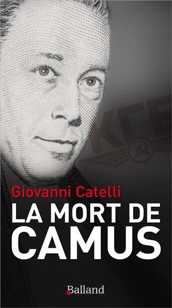 Couverture du livre « La mort de Camus » de Giovanni Catelli aux éditions Balland