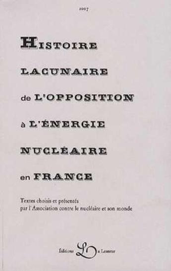 Couverture du livre « Histoire lacunaire de l'opposition à l'énergie nucléaire en france » de  aux éditions La Lenteur