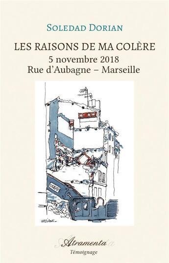 Couverture du livre « Les raisons de ma colere, tome 1 - 5 novembre 2018 ? rue d'aubagne ? marseille » de Soledad Dorian aux éditions Atramenta