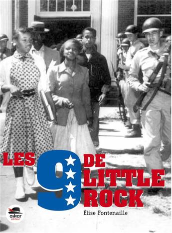 Couverture du livre « Les 9 de Little Rock » de Elise Fontenaille aux éditions Oskar