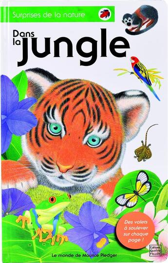 Couverture du livre « Dans la jungle » de Maurice Pledger et Frédérique Fraisse et Amanda Wood aux éditions Quatre Fleuves