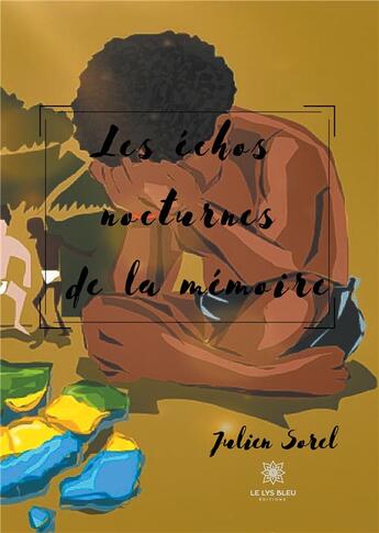 Couverture du livre « Les échos nocturnes de la mémoire » de Julien Sorel aux éditions Le Lys Bleu