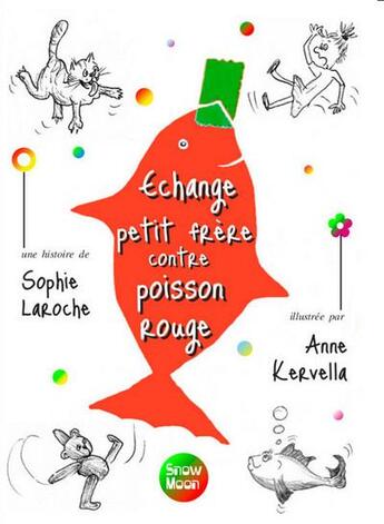 Couverture du livre « Échange petit frère contre poisson » de Laroche Kervella aux éditions Snow Moon