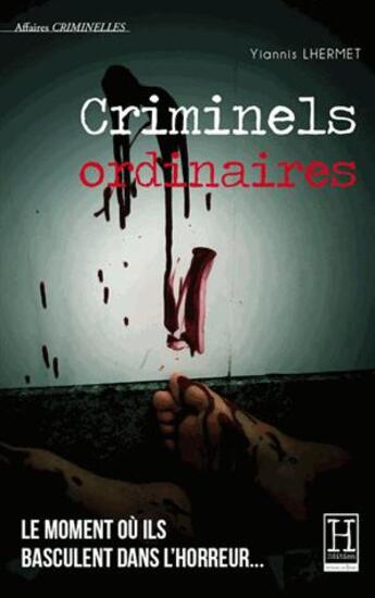 Couverture du livre « Criminels ordinaires » de Yiannis Lhermet aux éditions H Edition