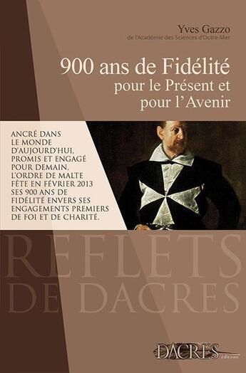 Couverture du livre « 900 ans de fidélité, pour le présent et l'avenir » de Yves Gazzo aux éditions Dacres