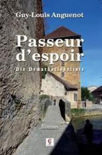 Couverture du livre « Passeur d'espoir » de Guy-Louis Anguenot aux éditions C Cedille