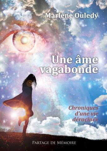 Couverture du livre « Une âme vagabonde, chroniques d'une vie déracinée » de Marlène Ouledy aux éditions Lulu