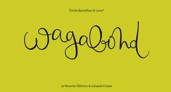 Couverture du livre « Wagabond » de Emilie Bonnafous et Lucce aux éditions Le Moustier