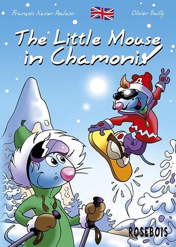 Couverture du livre « The little mouse in Chamonix » de Francois-Xavier Poulain et Olivier Bailly aux éditions Rosebois