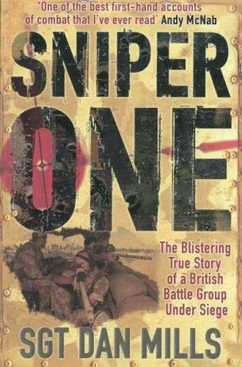 Couverture du livre « Sniper One: The Blistering True Story Of A British Battle Group Under Siege » de Mills Dan aux éditions Adult Pbs