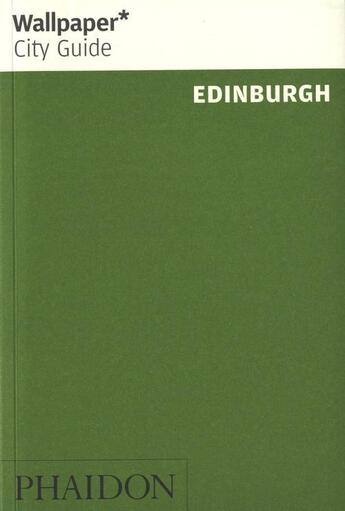 Couverture du livre « Edinburgh » de Wallpaper aux éditions Phaidon Press