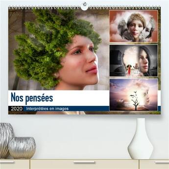 Couverture du livre « Nos pensees interpretees en images(premium, hochwertiger din a2 wandkalender 2020, kunstdruck in hoc » de Gaymard Alain aux éditions Calvendo