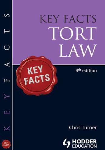 Couverture du livre « Key Facts Tort Law Fourth Edition » de Turner Chris aux éditions Hodder Education Digital