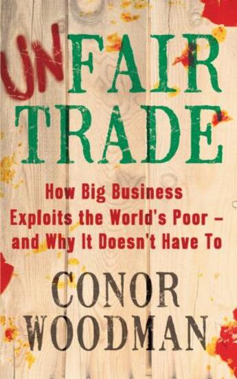 Couverture du livre « Unfair Trade » de Conor Woodman aux éditions Random House Digital