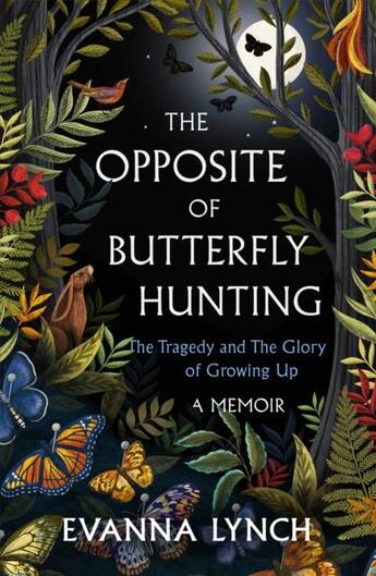 Couverture du livre « THE OPPOSITE OF BUTTERFLY HUNTING - THE TRAGEDY AND THE GLORY OF GROWING UP: A MEMOIR » de Evanna Lynch aux éditions Headline